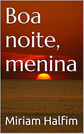 Amazon Com Boa Noite Menina Portuguese Edition Ebook Halfim Miriam Kindle Store