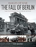 The Fall of Berlin (Images of War) by 