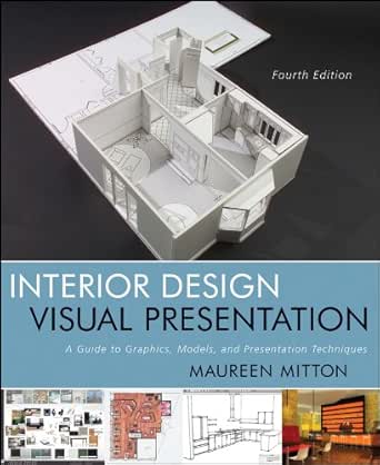 Interior Design Visual Presentation: A Guide to Graphics, Models and