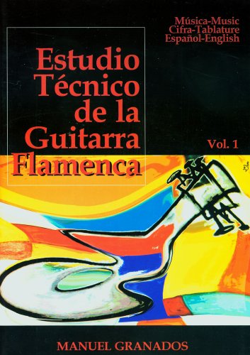 Estudio Tecnico de la Guitarra Flamenca, Volume 1 (Spanish and English  Edition): Manuel Granados: 9788492230648: Books