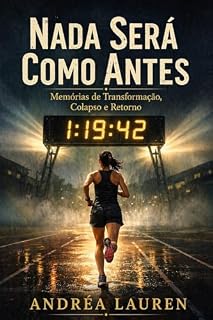 Livro Nada Será Como Antes: Memórias de Transformação, Colapso e Retorno