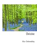 Front cover for the book Christine by Alice Cholmondeley