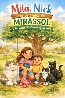 Livro O Mistério do Campo Gramado (Mila, Nick e os Segredos de Mirassol Livro 1)