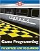 Game Programming: The L Line, The Express Line to Learning by Andy Harris