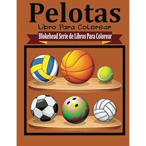 Pelotas Libros para Colorear (Blokehead  Serie de Libros Para Colorear) (Spanish Edition)