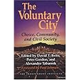 The Voluntary City: Choice, Community, and Civil Society (Economics, Cognition, and Society)