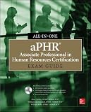 aPHR Associate Professional in Human Resources Certification All-in-One Exam Guide aPHR Associate Professional in Human Resources Certification All-in-One Exam Guide