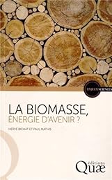 La  biomasse, énergie d'avenir ?
