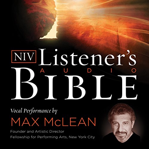 Listener's Audio Bible - New International Version, NIV: Complete Bible: Vocal Performance by Max McLean (Best Chronological Bible App)