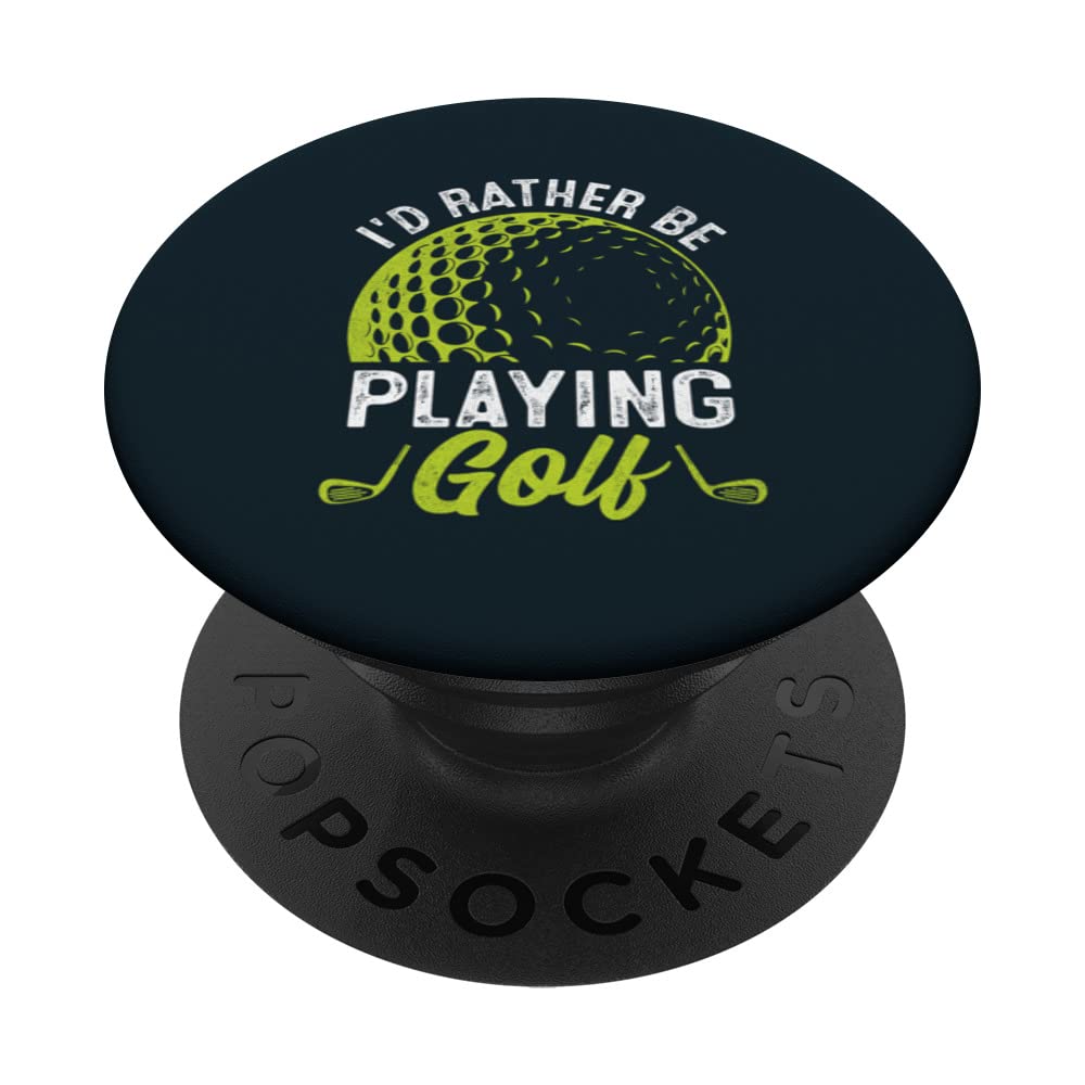 I'd Rather Be Playing Golf PopSockets Swappable PopGrip