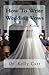 How To Write Wedding Vows: A Wedding Vow Workbook (Volume 1) by