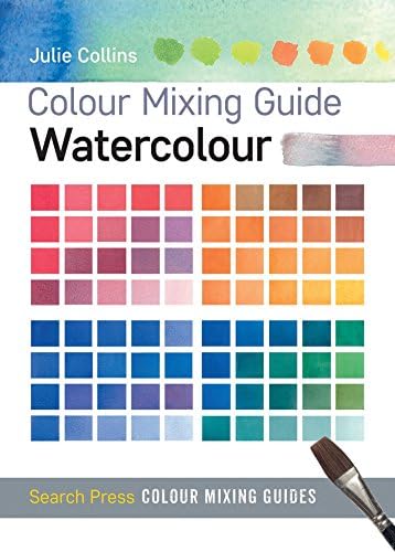 Colour Mixing Guide: Watercolour (Colour Mixing Guides)