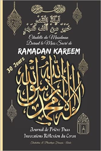 Citadelle Du Musulmans Durant Le Mois Sacre De Ramadan Kareem Journal De Priere Duas Invocations Reflexion Du Coran Traduction Phonetique Francais Calendrier Planificateur Organiseur Agenda Amazon De Publishing Quran Islamic Prayer