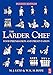 The Larder Chef, Fourth Edition: Food Preparation and Presentation by W K H Bode, M J Leto