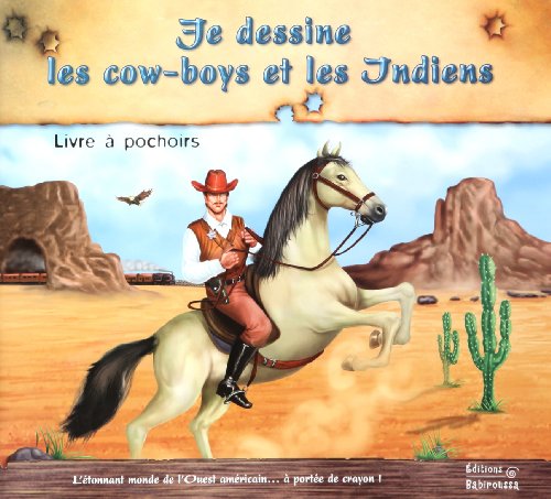 Je dessine les cow-boys et les indiens