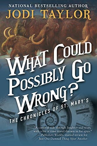 What Could Possibly Go Wrong? (Chronicles of St. Mary's Book 6)