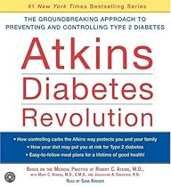 Atkins Diabetes Revolution CD: The Groundbreaking Approach to Preventing and Controlling Diabetes Atkins Diabetes Revolution CD: The Groundbreaking Approach to Preventing and Controlling Diabetes