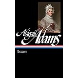 Abigail Adams: Letters (LOA #275) (Library of America Adams Family Collection)