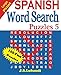 Large Print SPANISH Word Search Puzzles 5 (Volume 5) (Spanish Edition) by J S Lubandi