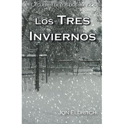 Los tres inviernos: La guerra de los dos mundos: Volume 2