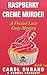 Raspberry Creme Murder: A Frosted Love Cozy Mystery - Book 14 (A Frosted Love Cozy Mysteries)