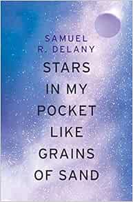 Stars In My Pocket Like Grains Of Sand 9780008352110 Delany Samuel R Books Amazon Com