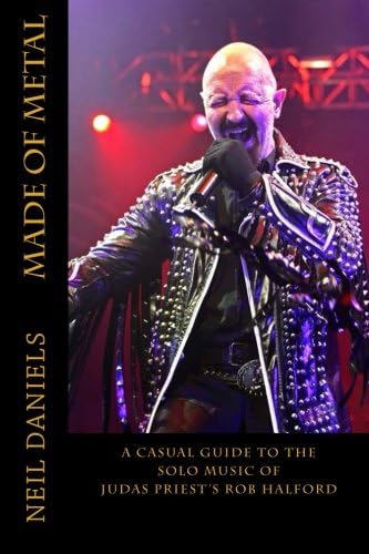 Made Of Metal - A Casual Guide To The Solo Music Of Judas Priest's Rob Halford