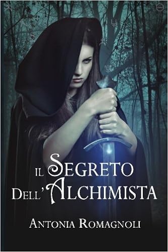 Antonia Romagnoli - La Saga delle Terre 01. Il segreto dell'alchimista (2016)