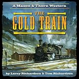 The Gold Train: A Mason & Thorn Western by 