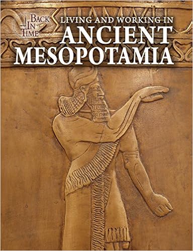Living and Working in Ancient Mesopotamia (Back in Time)