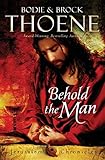 Behold the Man (The Jerusalem Chronicles) by Bodie and Brock Thoene