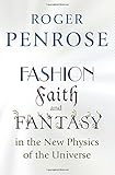 Fashion, Faith, and Fantasy in the New Physics of the Universe