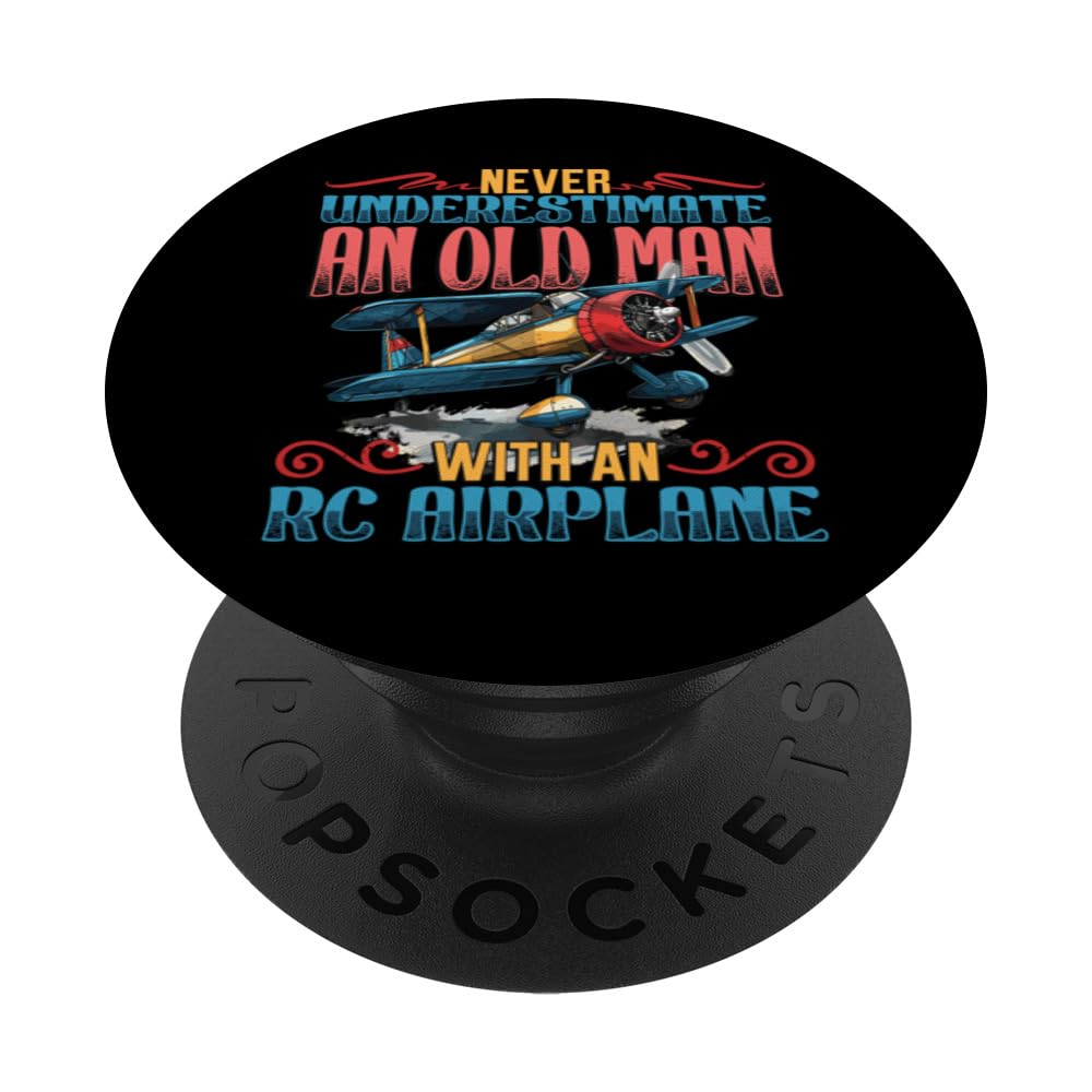 RC Pilot Never Underestimate An Old Man With An Rc Airplane PopSockets Swappable PopGrip