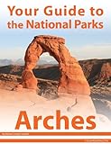 Your Guide to Arches National Park