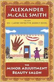 The Minor Adjustment Beauty Salon No 1 Ladies Detective Agency 14 Mccall Smith Alexander 9780307398307 Books Amazon Ca