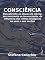 Livro CONSCIÊNCIA. Descobrindo as etapas da mente: do consciente ao inconsciente, da influência dos ritmos biológicos ao sono e aos sonhos.