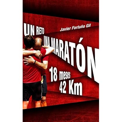 UN RETO... UNA MARATÓN. 18 meses... 42 kilómetros UN RETO... UNA MARATÓN. 18 meses... 42 kilómetros