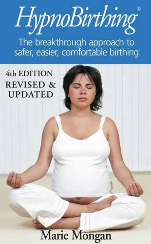Hypnobirthing: The Mongan Method, by Marie Mongan