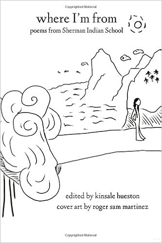 Amazon Com Where I M From Poems From Sherman Indian School