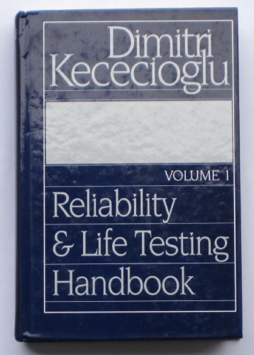 Reliability & Life Testing Handbook, Vol 1, by Dimitri B. Kececioglu