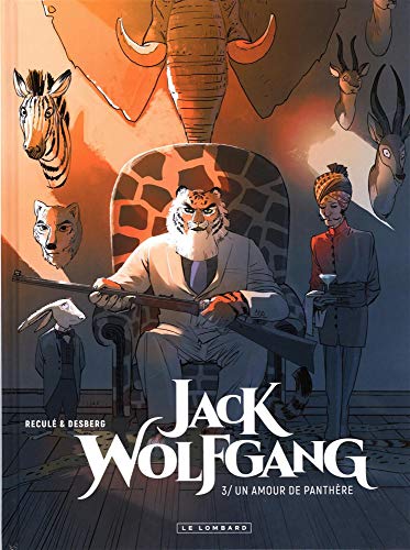 Jack Wolfgang - Tome 3 - Un Amour de panthère (JACK WOLFGANG (3)) (French Edition) by Desberg Stephen