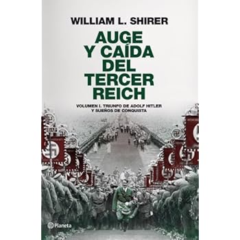 Auge y caída del Tercer Reich, volumen I: Triunfo de Adolf Hitler y sueños de conquista ((Fuera de colección)) Auge y caída del Tercer Reich, volumen I: Triunfo de Adolf Hitler y sueños de conquista ((Fuera de colección))