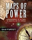 Maps of Power: The Astrocartography of the Great, the Beautiful and the Terrible (Dan Furst's Astroc by Dan Furst