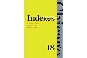 Indexes: A Chapter from "The Chicago Manual of Style," Eighteenth Edition
