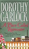Front cover for the book A Place Called Rainwater by Dorothy Garlock