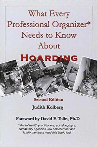 What Every Professional Organizer Needs to Know About Hoarding, by Judith Kolberg