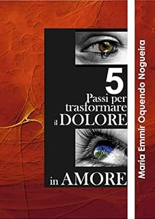 Livro 5 passi per trasformare il dolore in amore