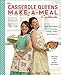 The Casserole Queens Make-a-Meal Cookbook: Mix and Match 100 Casseroles, Salads, Sides, and Desserts