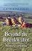 Beyond the Breakwater:: Memories of Home by Catherine Foley