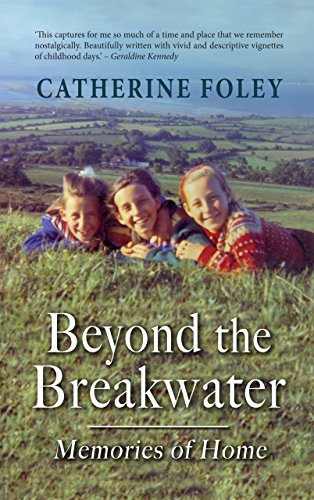 Beyond the Breakwater:: Memories of Home by Catherine Foley